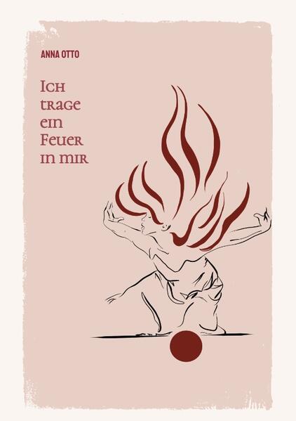Ich trage ein Feuer in mir