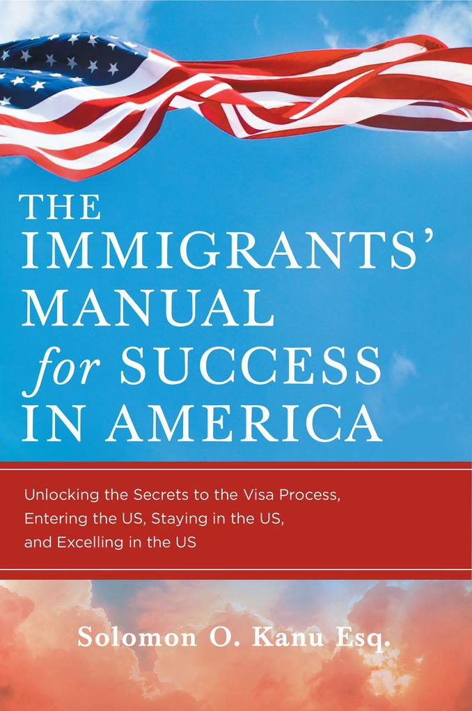 The Immigrants‘ Manual for Success in America