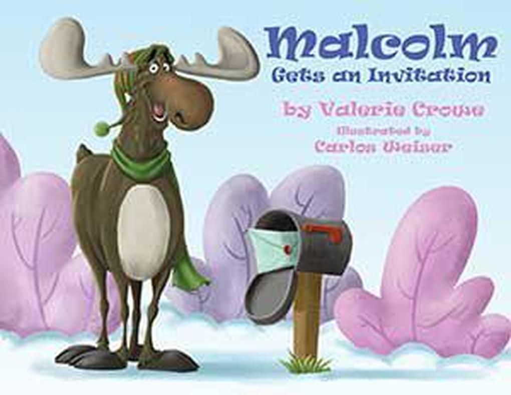 Malcolm Gets an Invitation (Malcolm the Moose #1)