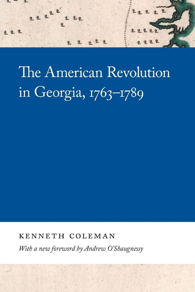 The American Revolution in Georgia 1763-1789