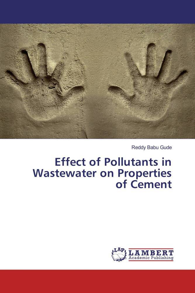 Effect of Pollutants in Wastewater on Properties of Cement