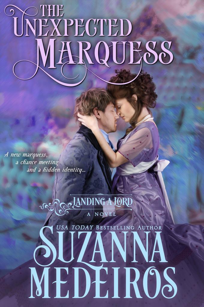 The Unexpected Marquess (Landing a Lord #5)