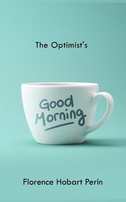 The Optimist‘s Good Morning