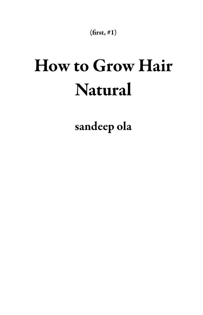How to Grow Hair Natural (first #1)