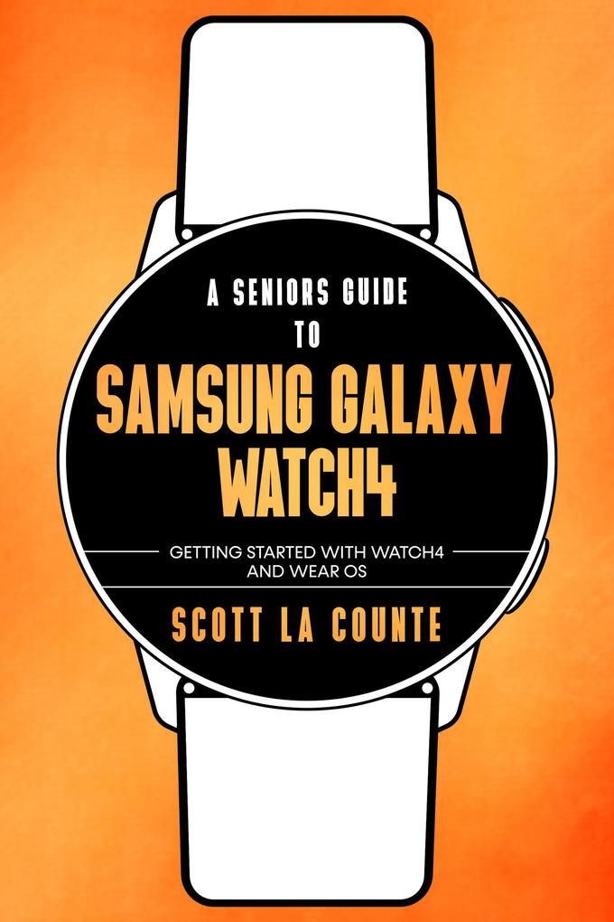 A Senior‘s Guide to Samsung Galaxy Watch4: Getting Started With Watch4 and Wear OS