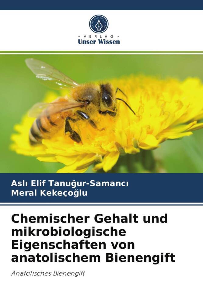 Chemischer Gehalt und mikrobiologische Eigenschaften von anatolischem Bienengift
