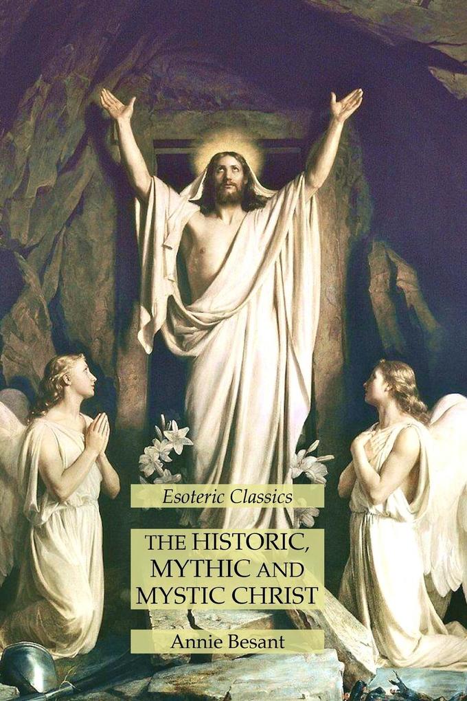 The Historic Mythic and Mystic Christ