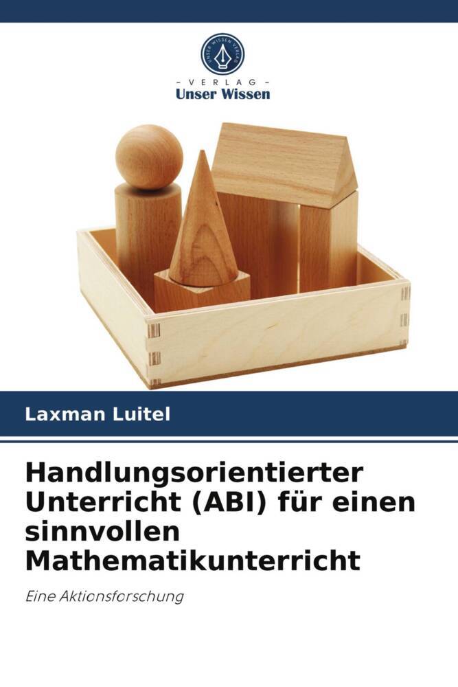 Handlungsorientierter Unterricht (ABI) für einen sinnvollen Mathematikunterricht