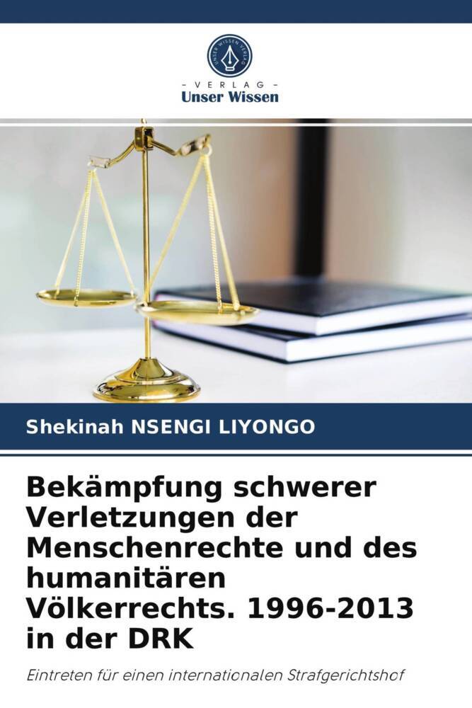 Bekämpfung schwerer Verletzungen der Menschenrechte und des humanitären Völkerrechts. 1996-2013 in der DRK