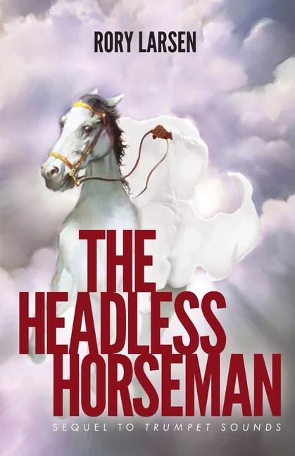 The Headless Horseman: Sequel to Trumpet Sounds
