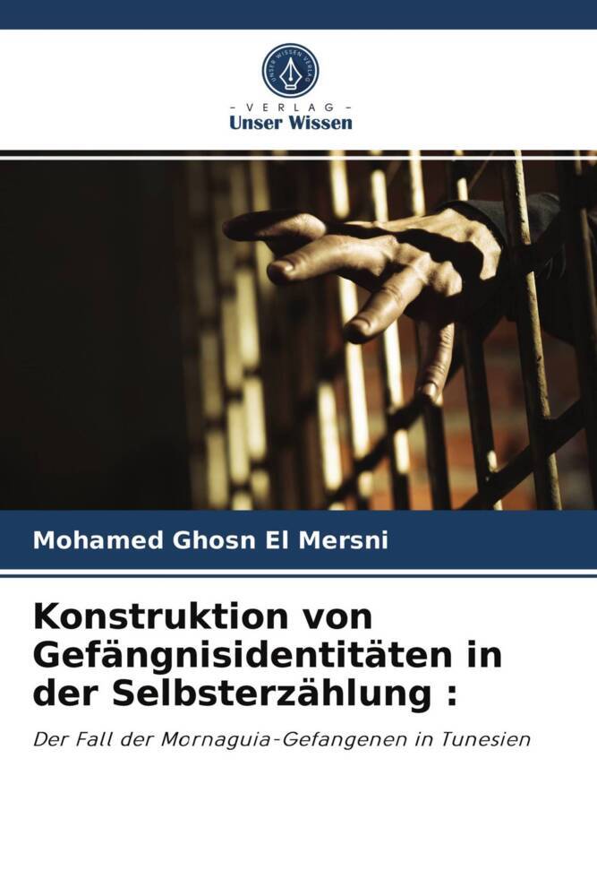Konstruktion von Gefängnisidentitäten in der Selbsterzählung :