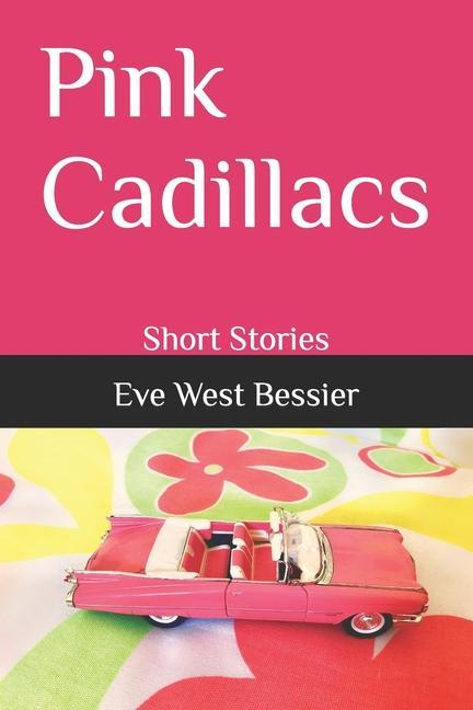 Pink Cadillacs: Short Stories