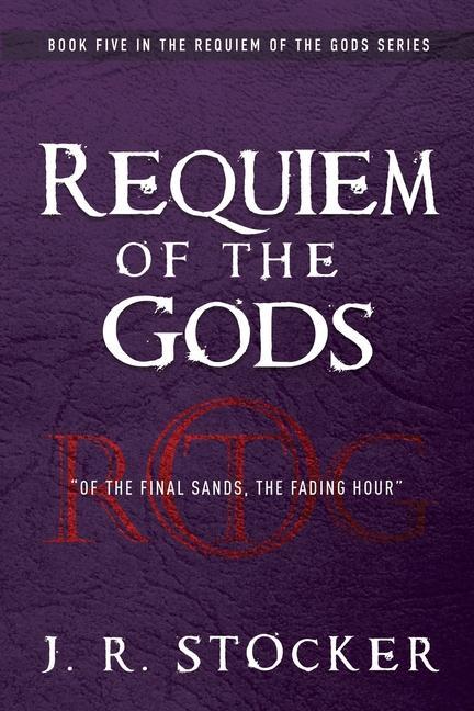 Requiem of the Gods: Of the Final Sands the Fading Hour
