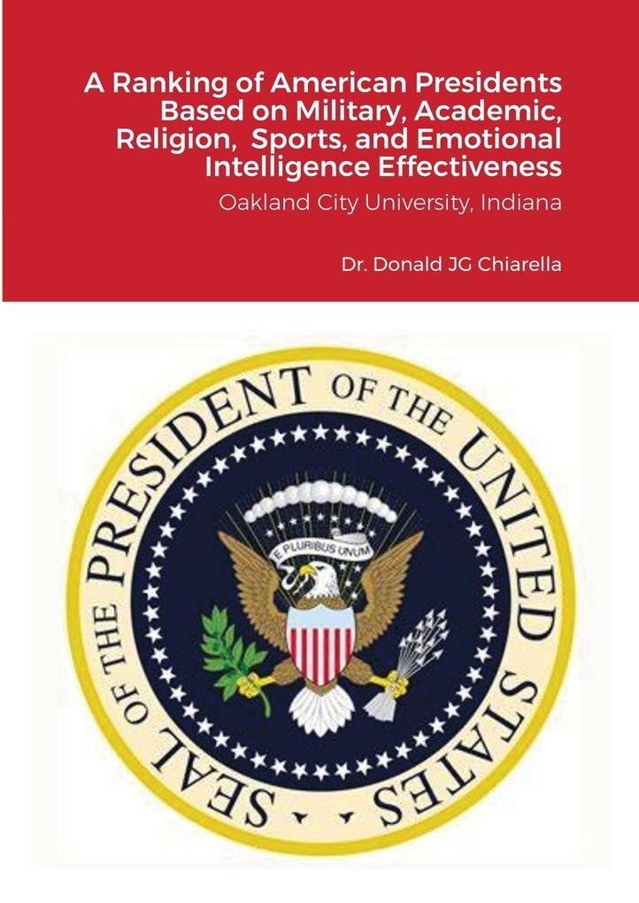 A Ranking of American Presidents Based on Military Academic Religion Sports and Emotional Intelligence Effectiveness