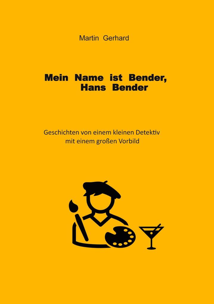 Mein Name ist Bender Hans Bender