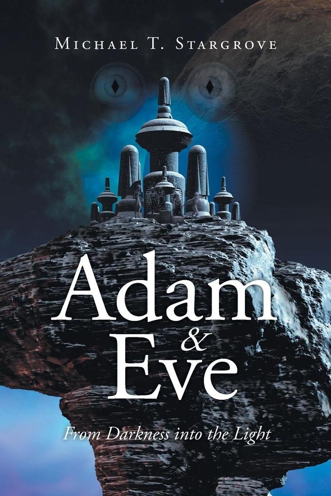 Adam and Eve from Darkness into the Light