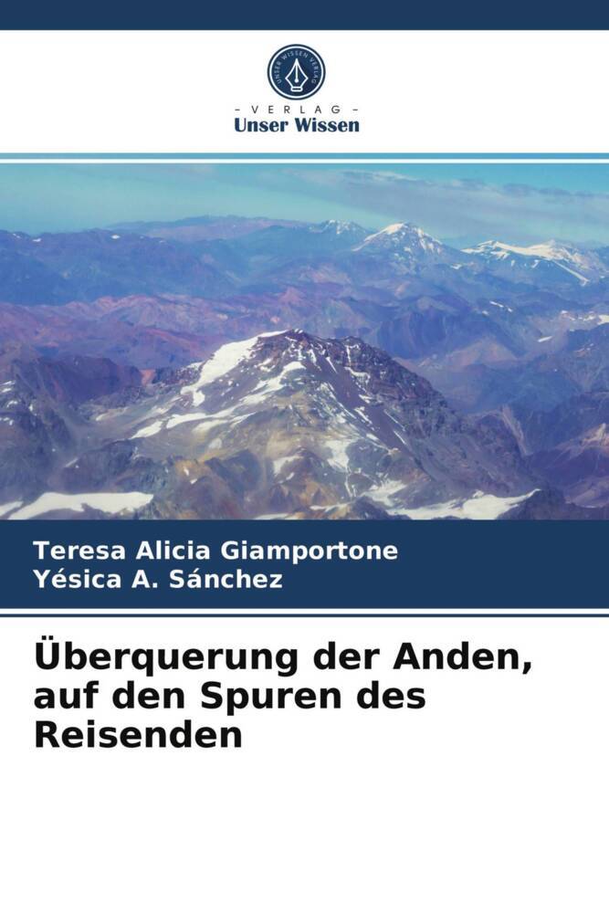 Überquerung der Anden auf den Spuren des Reisenden