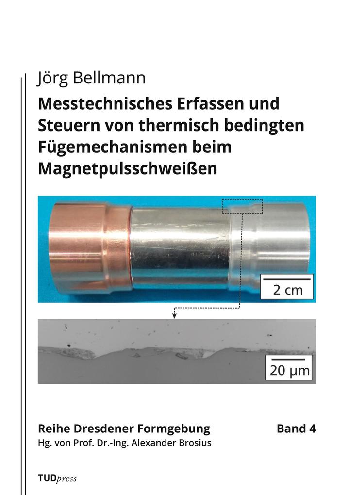 Messtechnisches Erfassen und Steuern von thermisch bedingten Fügemechanismen beim Magnetpulsschweißen