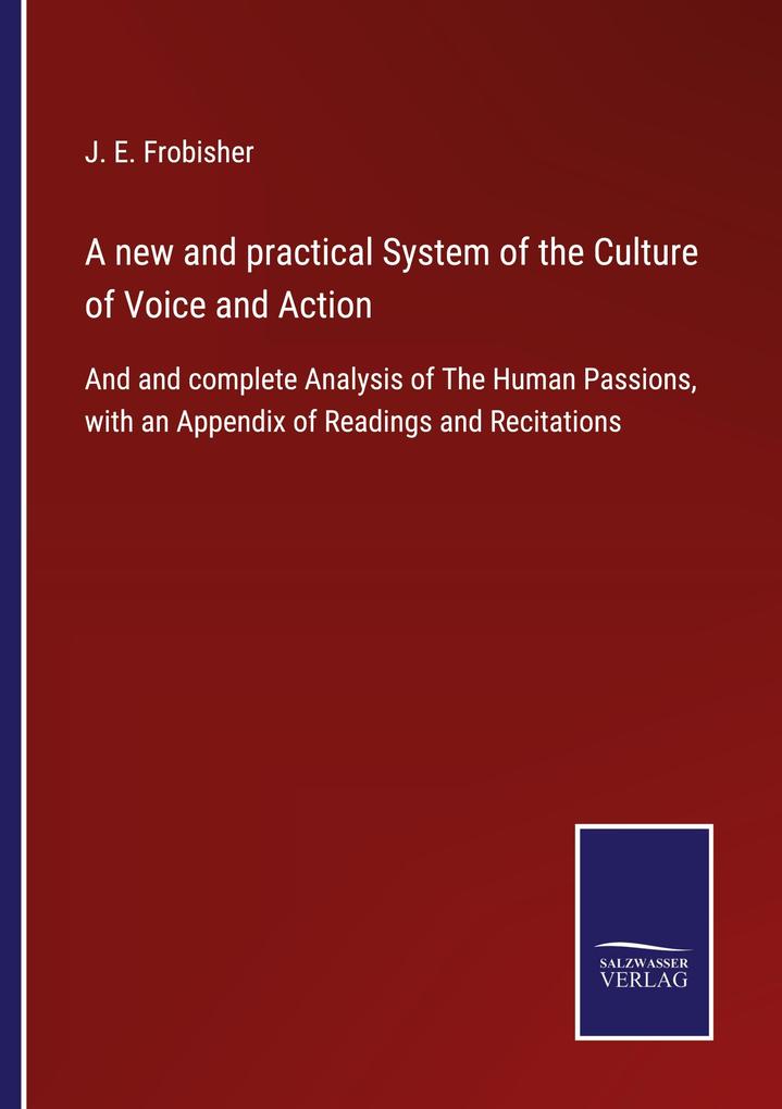 A new and practical System of the Culture of Voice and Action