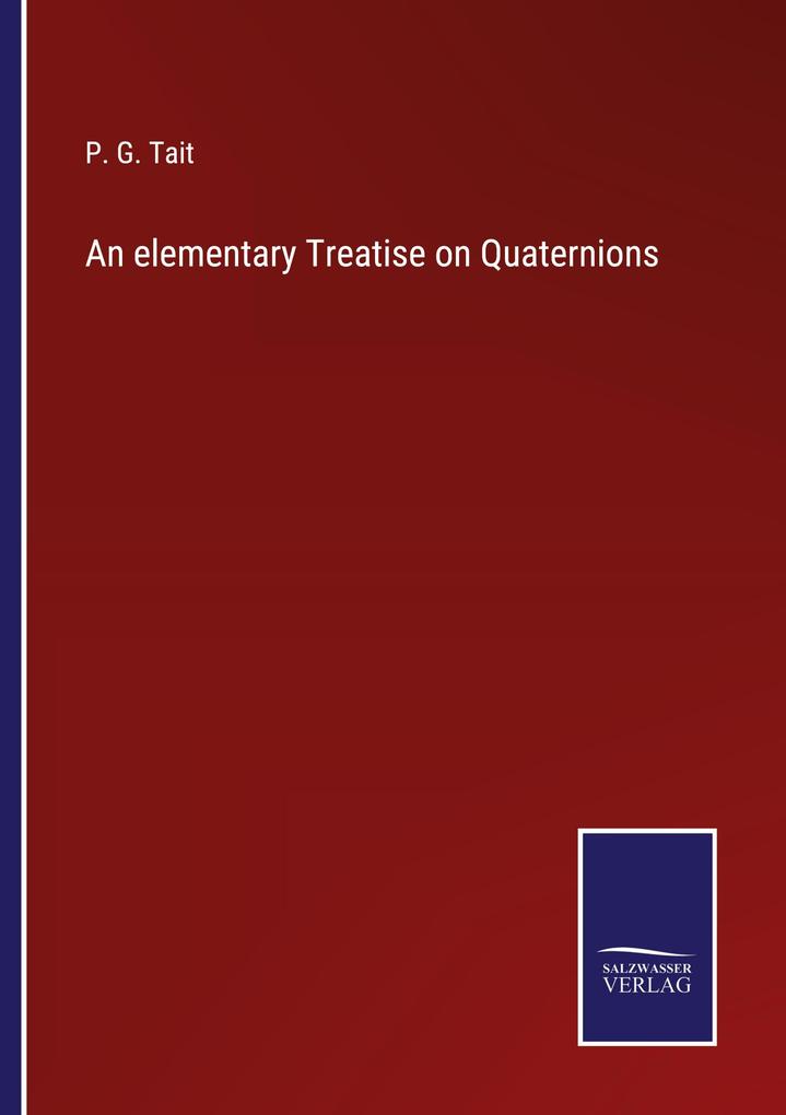 An elementary Treatise on Quaternions