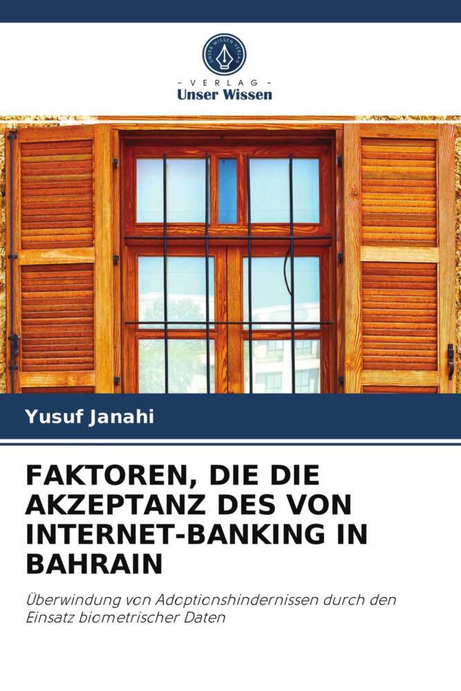 FAKTOREN DIE DIE AKZEPTANZ DES VON INTERNET-BANKING IN BAHRAIN