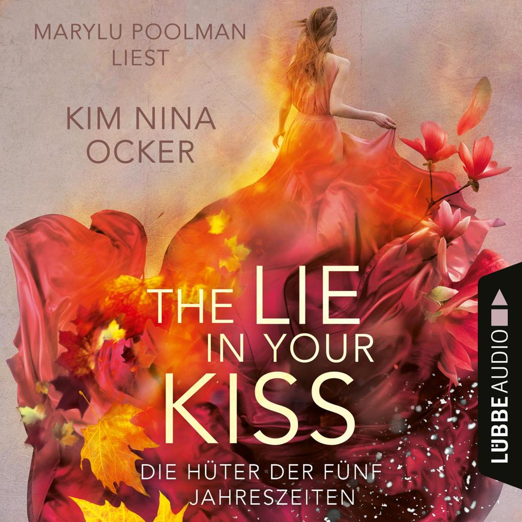 The Lie in Your Kiss - Die Hüter der fünf Jahreszeiten Teil 1 (Ungekürzt)