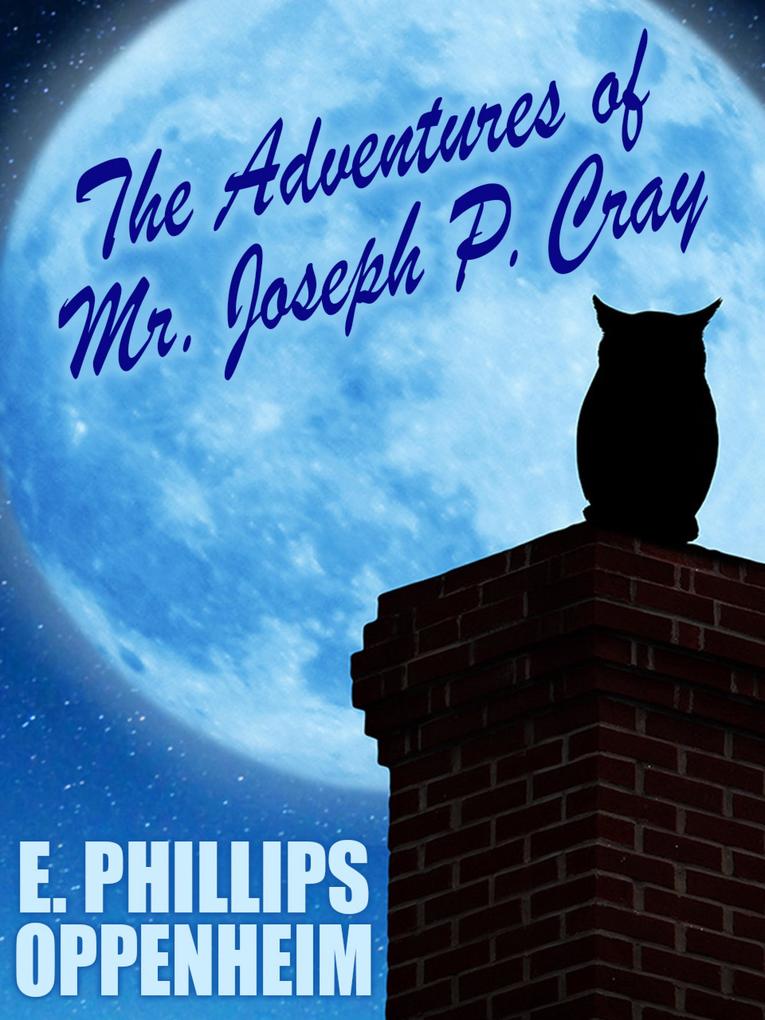 The Adventures of Mr. Joseph P. Cray
