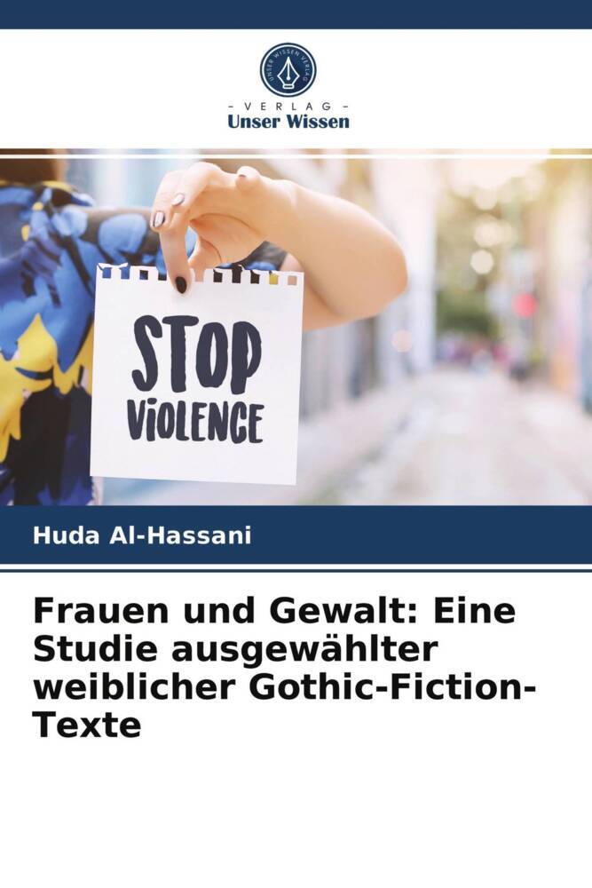 Frauen und Gewalt: Eine Studie ausgewählter weiblicher Gothic-Fiction-Texte