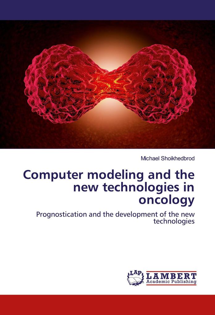 Computer modeling and the new technologies in oncology