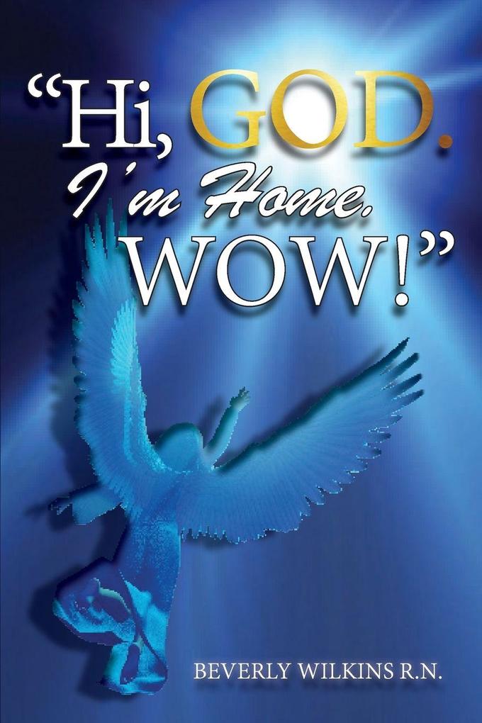 'Hi God. I'm Home. Wow!'