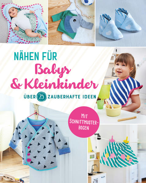 Image of Nähen für Babys und Kleinkinder. Über 25 zauberhafte Ideen