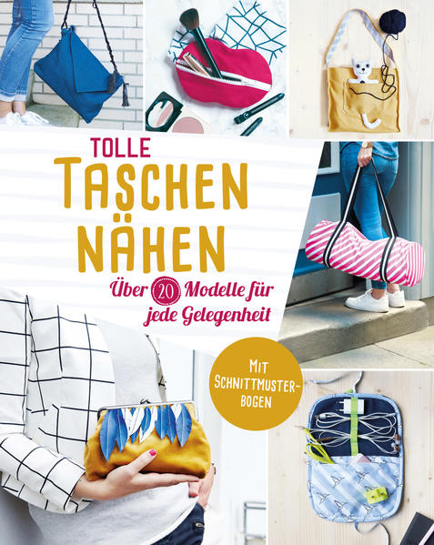 Image of Tolle Taschen nähen. Über 20 Modelle für jede Gelegenheit