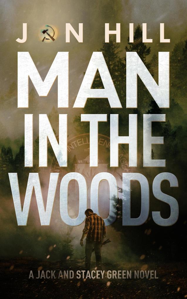Man In The Woods (Jack and Stacey Green Thrillers)