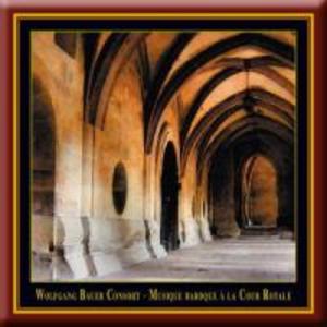 Musique Baroque a la Court royale - Wolfgang Bauer Consort