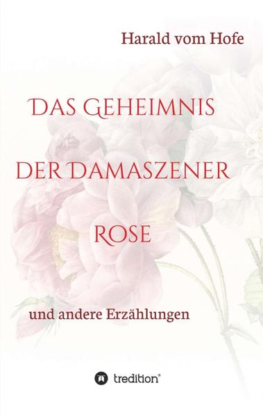 Image of Das Geheimnis der Damaszener Rose