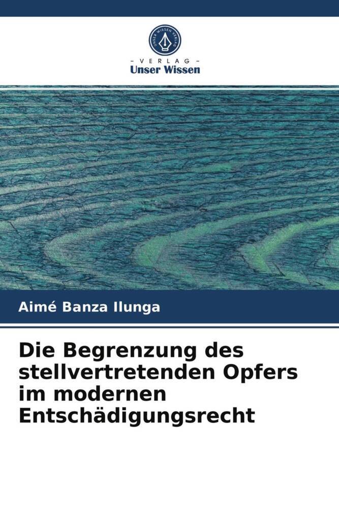 Die Begrenzung des stellvertretenden Opfers im modernen Entschädigungsrecht