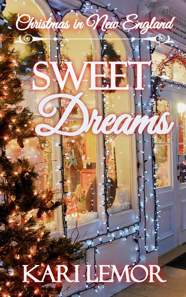 Sweet Dreams: A Christmas in New England story (Storms of New England)