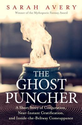The Ghost Puncher: A Short Story of Conjuration Near-Instant Gratification and Inside-The-Beltway Comeuppance