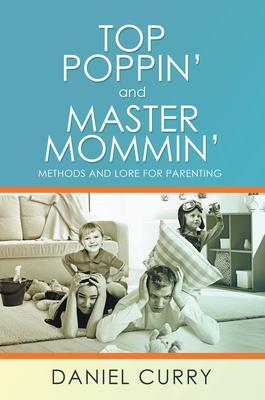 Top Poppin‘ And Master Mommin‘