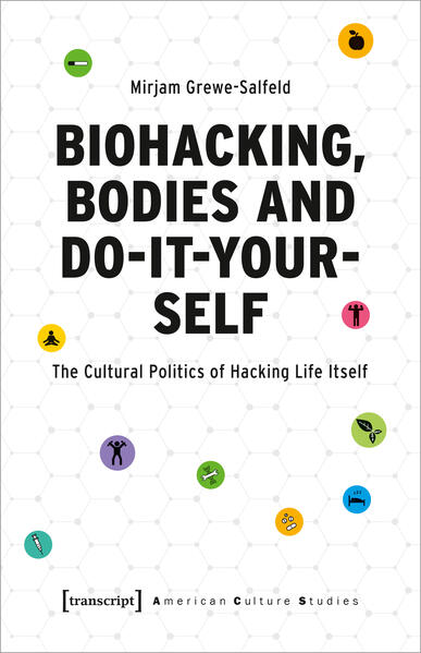 Biohacking Bodies and Do-It-Yourself