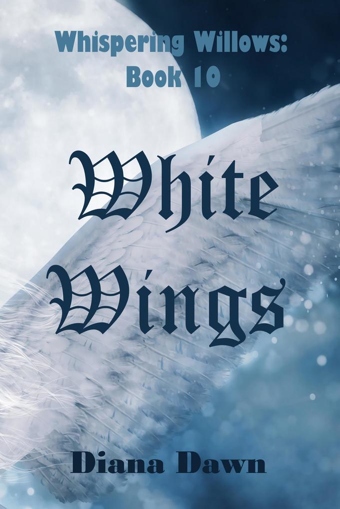 White Wings (Whispering Willows #10)