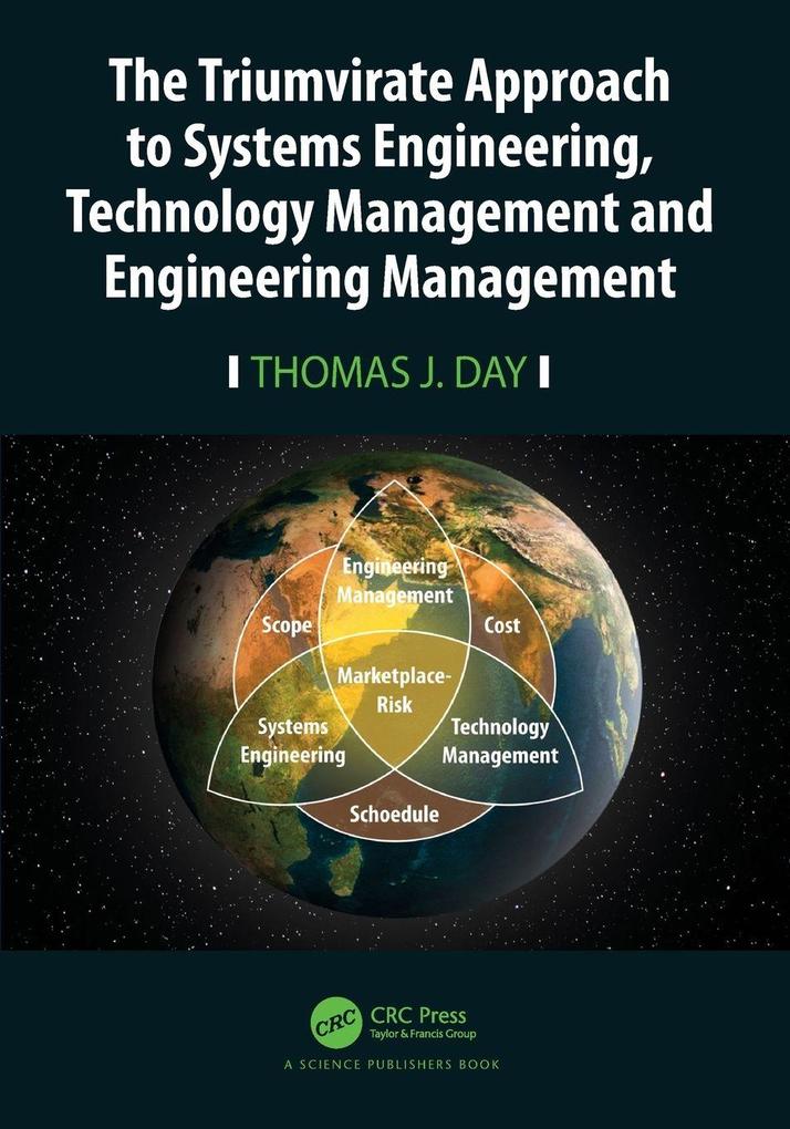 The Triumvirate Approach to Systems Engineering Technology Management and Engineering Management