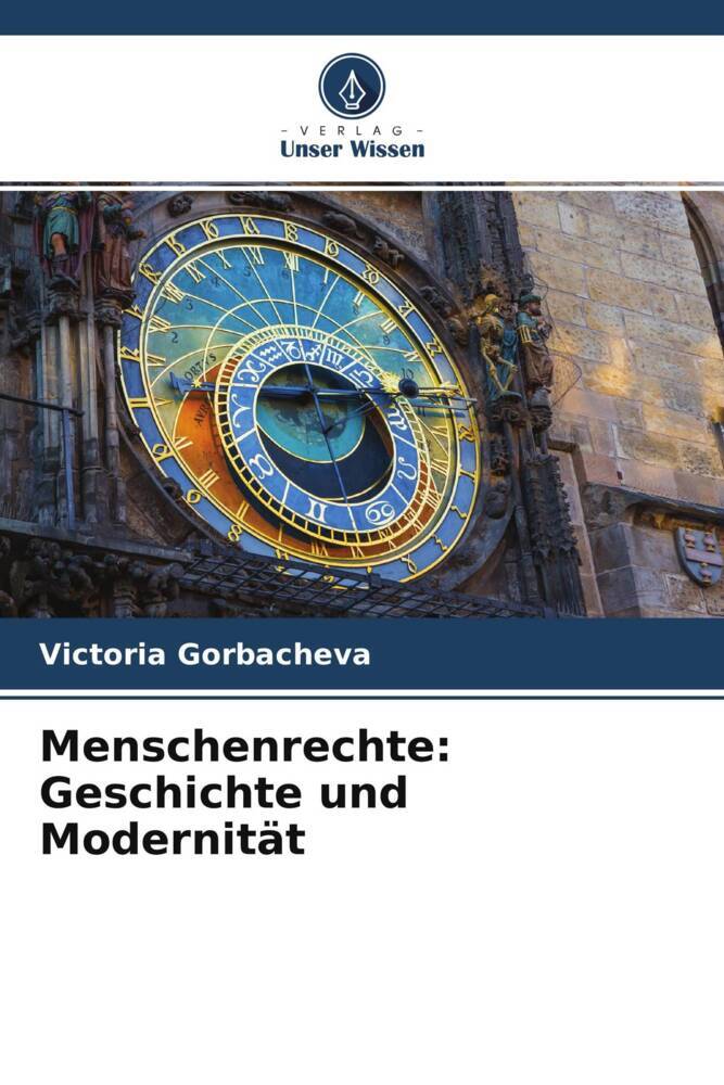 Menschenrechte: Geschichte und Modernität