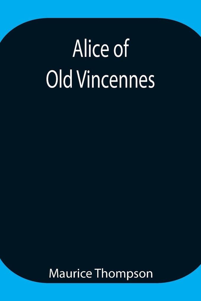 Alice Of Old Vincennes