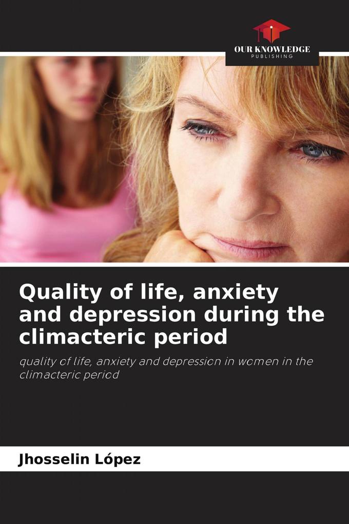 Quality of life anxiety and depression during the climacteric period