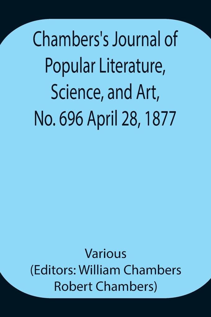 Chambers'S Journal Of Popular Literature Science And Art No. 696 April 28 1877.