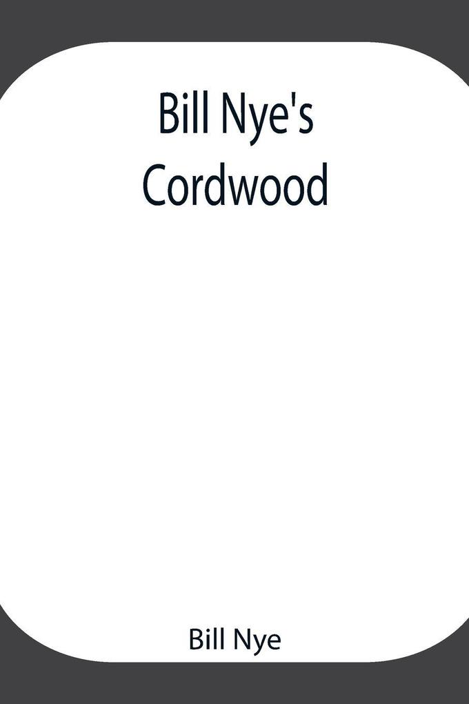 Bill Nye'S Cordwood