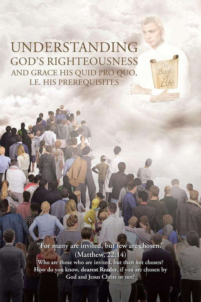 Understanding God's Righteousness and Grace His Quid Pro Quo i.e. His Prerequisites