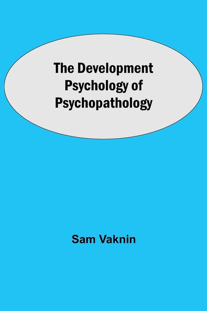 The Development Psychology Of Psychopathology