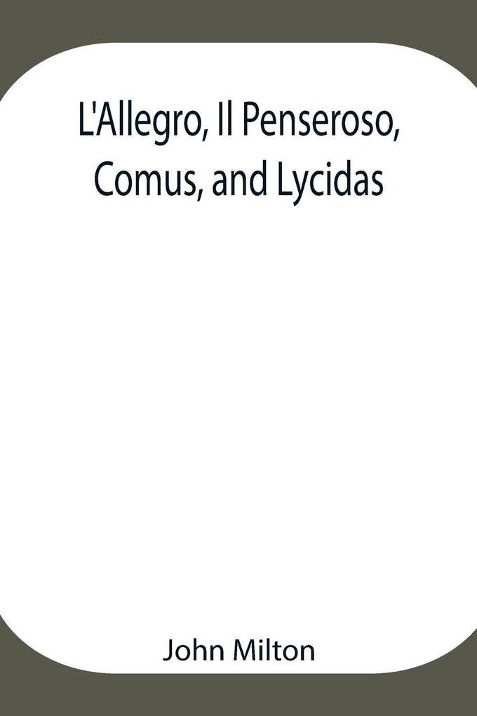 L'Allegro Il Penseroso Comus And Lycidas